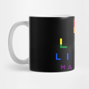 BLCK LVS MTTR can you read it rainbow text Mug